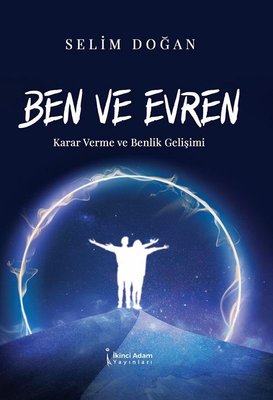 Ben ve Evren – Karar Verme ve Benlik Gelişimi – PDF Kitap İndir Oku