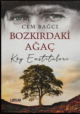 Bozkırdaki Ağaç – Köy Enstitüleri – PDF Kitap İndir Oku