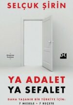 Ya Adalet Ya Sefalet – Daha Yaşanır Bir Türkiye İçin 7 Mesele 7 Reçete – PDF Kitap İndir Oku